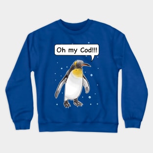 Oh my cod !!! Funny penguin shouting Crewneck Sweatshirt